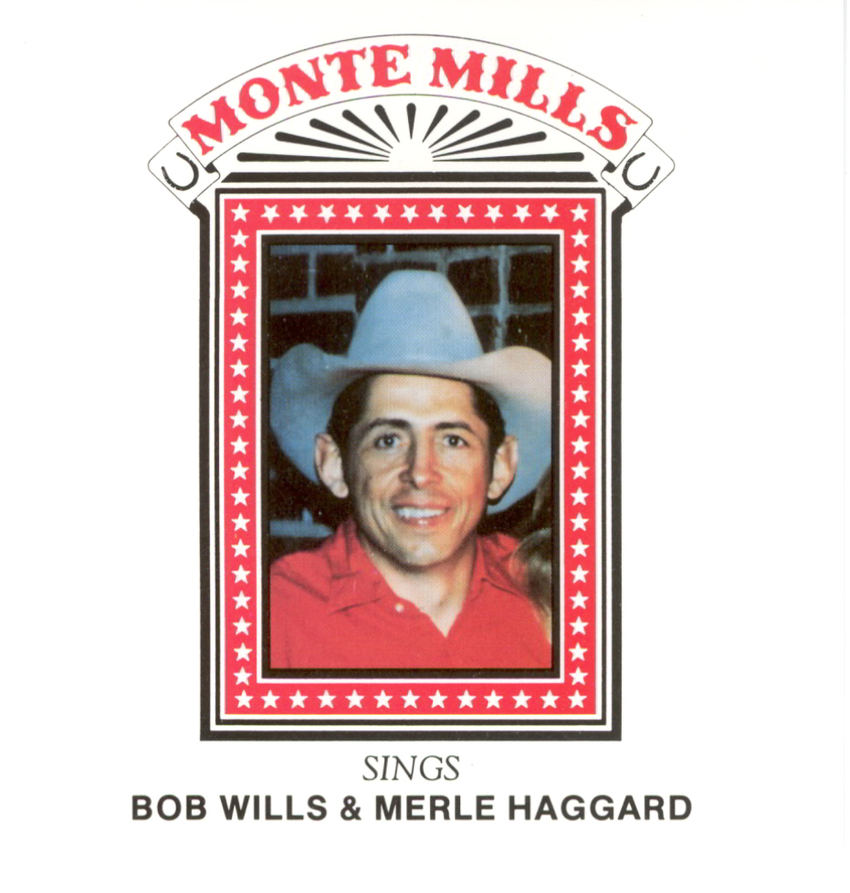 Monte Mills Sings Bob Wills & Merle Haggard